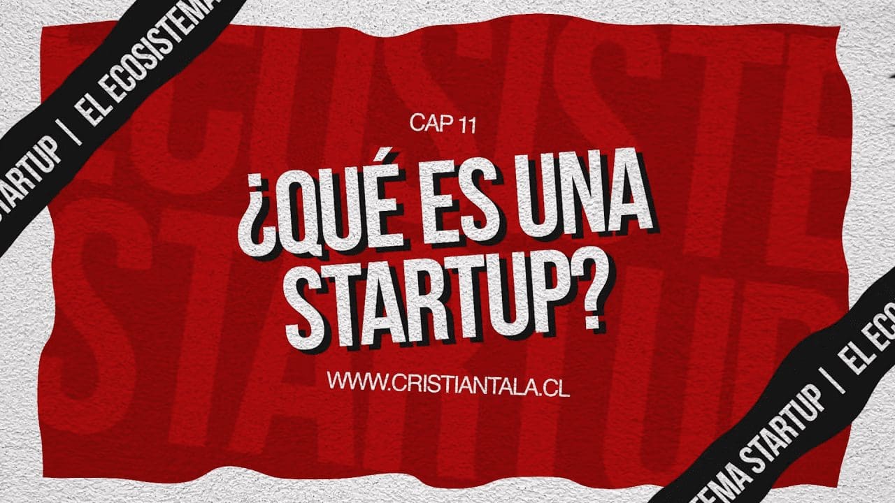 ¿Qué es una Startup?