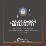 ¿Valorización de Startups?
